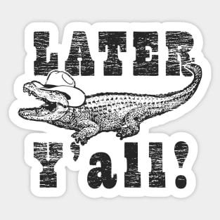 Funny See Ya Later Y'all Alligator Crocodile Sticker